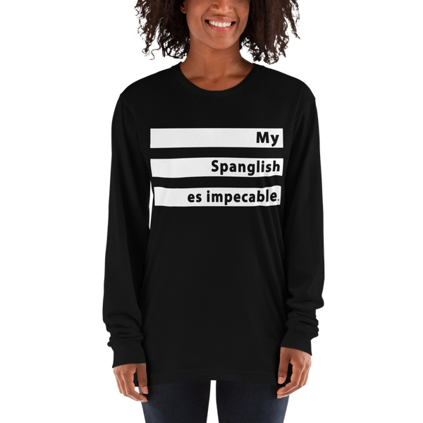 UNISEX LONG SLEEVE - MY SPANGLISH ES IMPECABLE