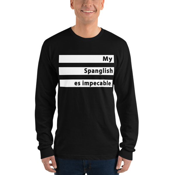 UNISEX LONG SLEEVE - MY SPANGLISH ES IMPECABLE